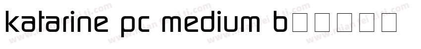 katarine pc medium b字体转换